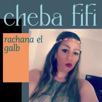 Cheba Fifi - rachana el galb