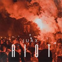 Juax - Riot