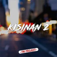 FM PROJECT - Kisinan 2 (Remix)