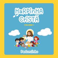 Pastorzinho - Harpinha Cristã, Vol. 1