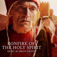 Brian Keane - Bonfire of the Holy Spirit (feat. Aureliaslight, Amy Berger, Tina Chancey,  Jonas Friedman, Grant Herreid & Steve Roach)