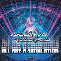 Samuel Roos, Sistema Mental - All Are a Simulation