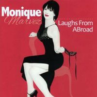 Monique Marvez - Laughs From Abroad