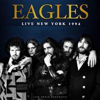 Eagles - Live New York 1994 (Live)