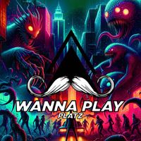 Platz - Wanna Play