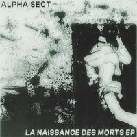 Alpha Sect - La Naissance Des Morts