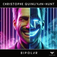 Christophe Quinlivan-Hunt - Bipolar