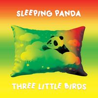 SLEEPING PANDA - Three Little Birds