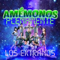Los Extraños - Amémonos plenamente