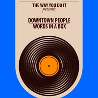 Downtown People - Words In A Box