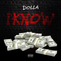 Dolla - I KNOW (Explicit)
