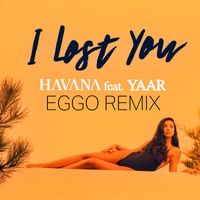 Havana - I Lost You (EGGO remix)