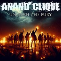 Anand Clique - Unleash the Fury