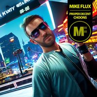 Mike Flux - Proper Decent Choons