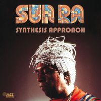 Sun Ra - Synthesis Approach (Live)