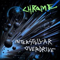 Chrome - Interstellar Overdrive