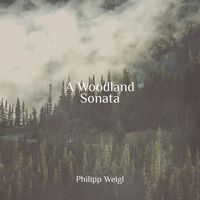Philipp Weigl - A Woodland Sonata