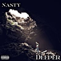 Nasty - Deeper (Explicit)