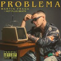 Martin Fraga & Hot Plug Beats - Problema (Explicit)