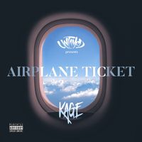Kage - Airplane Ticket (Explicit)