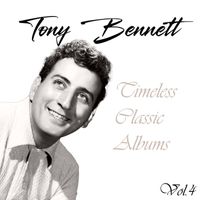 Tony Bennett - Tony Bennett, Timeless Classic Albums Vol. 4