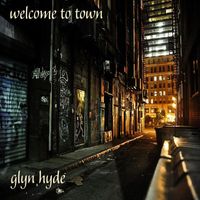 Glyn Hyde - Welcome To Town