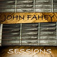 John Fahey - John Fahey Sessions (Live at the BBC October, 1987)