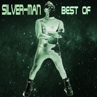 SILVER-MAN - Best Of (Explicit)
