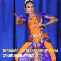 sahana ratneswaran - Bharatanatyam Kanna Karmega Vanna