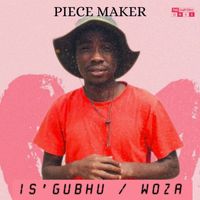 PieceMaker - I'sgubhu / Woza