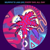 Murphy's Law (UK) - Every Day, All Day