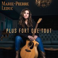 Marie-Pierre Leduc - Plus fort que tout