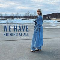 Julia Helsing - We Have Nothing At All