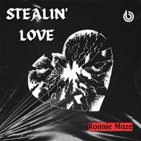 Ronnie Maze - Stealin' Love