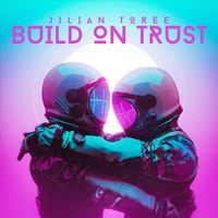 Jilian-Toree - Build on Trust (Explicit)