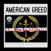 Slime - AMERICAN GREED