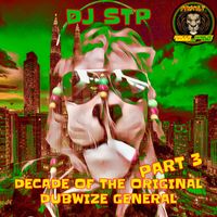 Dj Stp - Decade Of The Original Dubwize General Part 3 (Explicit)