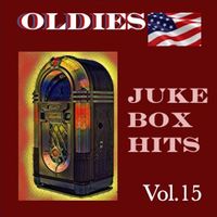 Various Artists - Oldies Juke Box Hits, Vol. 15