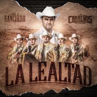 Leonel El Ranchero - La Lealtad (feat. Los Carreños de durango)