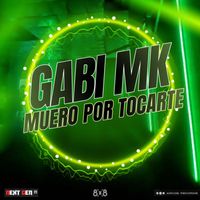 Gabi MK - Muero Por Tocarte