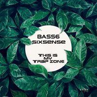 Bass6, Sixsense - This Is My Trap Zone