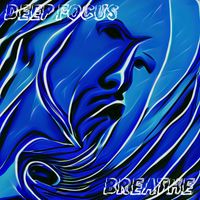 Deep Focus - Breathe