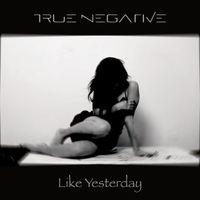 True Negative - Like Yesterday