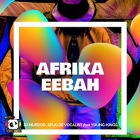 DJ MURDOR featuring Young-Kings and Spijo.De Vocalist - Afrika Eebah