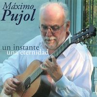 Maximo Diego Pujol - Un instante, una eternidad