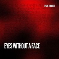 Ryan Forrest - Eyes Without a Face