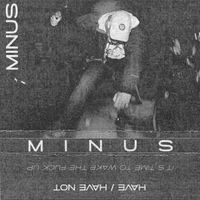 Minus - Have / Have Not (Explicit)