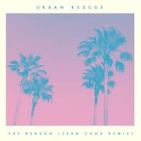 Urban Rescue - The Reason (Sean Cook Remix)