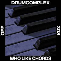 Drumcomplex - Who Like Chords