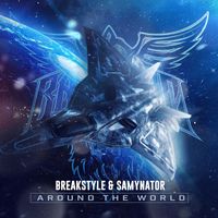 BreakStyle and Samynator - Around The World (Extended Mix)